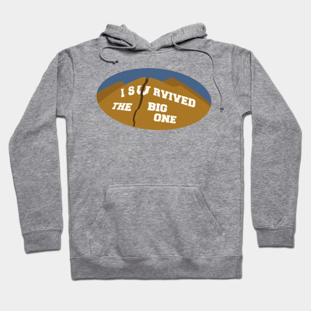 I Survived the Big One Hoodie by Nightgong